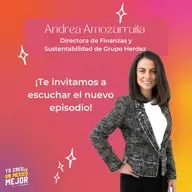 Andrea Amozurrutia, Directora de Finanzas y Sustentabilidad de Grupo Herdez. Charla con Gaby Delgado.