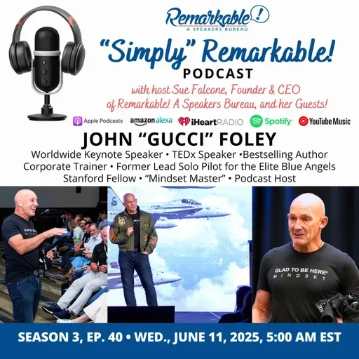 “Simply” Remarkable! & encore guest, John “Gucci” Foley, “Mindset Master”