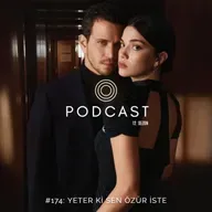 #174: Yeter Ki Sen Özür İste