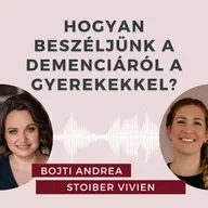 Hogyan beszéljünk a demenciáról a gyerekkel? Beszélgetés Stoiber Vivien demencia szakértővel.