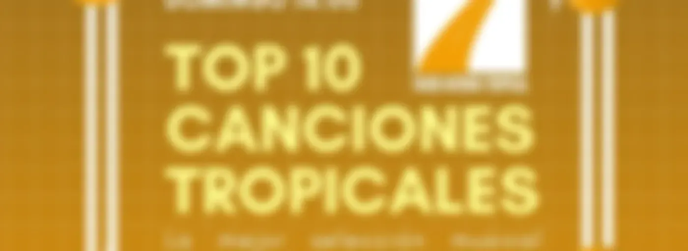 TOP 10 CANCIONES TROPICALES