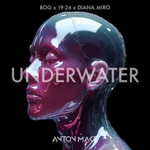 BOg & 19:26 ft Diana Miro - UNDERWATER (Anton Make Edit)