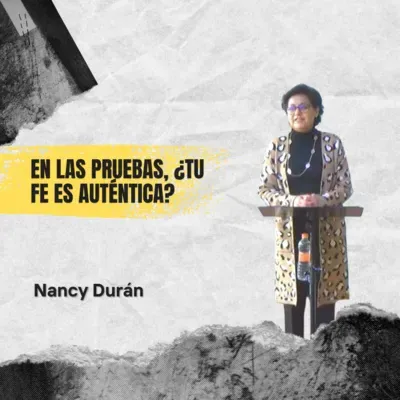 En las pruebas, ¿tu fe es auténtica? I Conferencia 20-11-22