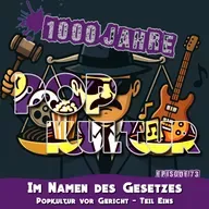 1000 Jahre Popkultur - Episode 73 - Im Namen des Gesetzes - Popkultur vor Gericht - Teil 1