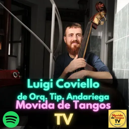 Capitulo 63: Luigi Coviello de la Orq. Tip. Andariega