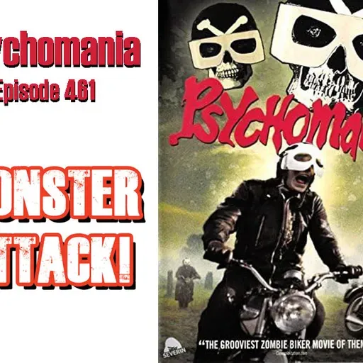 Psychomania | Episode 461