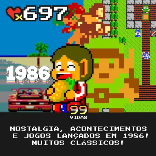 99Vidas 697 - Os Melhores Jogos de Videogame de 1986