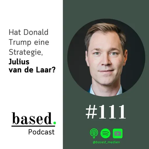 #111 - Hat Donald Trump eine Strategie, Julius van de Laar?