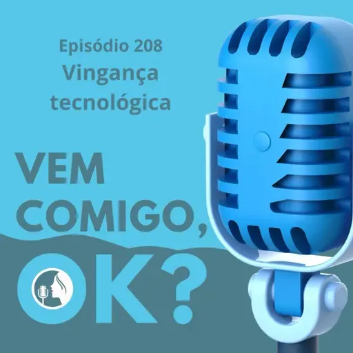 #208. Vingança tecnológica