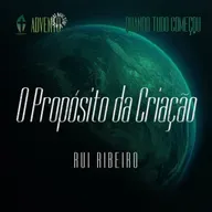 O Propósito da Criação – Jesus nasceu para isso | Rui Ribeiro (Série Avento)