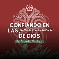 Confiando en las promesas de Dios - Ps. Arcadio Vílchez