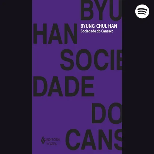 [AUDIOLIVRO COMPLETO] "Sociedade do Cansaço" - Byun-Chul Han