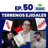 Terrenos ejidales Ep. 50