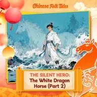 Year of the Horse Special | The Silent Hero: The White Dragon Horse Part 2