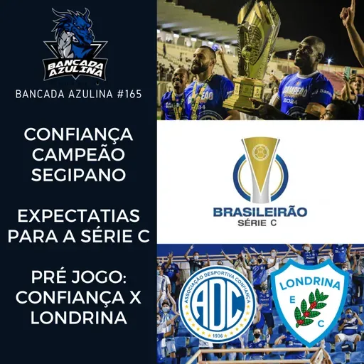BANCADA AZULINA 165 - PRÉ JOGO CONFIANÇA X LONDRINA | EXPECTATIVAS PARA A SÉRIE C | CONFIANÇA CAMPEÃO SERGIPANO 2024