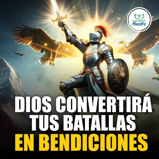 Oración de la Mañana: Dios convertirá tus batallas en bendiciones #1066