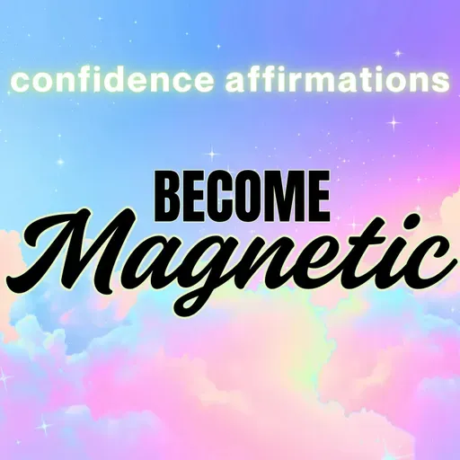 Confidence Affirmations | Become MAGNETIC