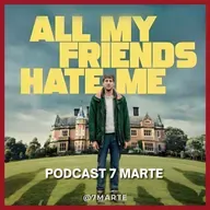All My Friends Hate Me - Ep. #62