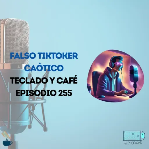 Falso influencer caótico y Tiktok contra Europa -Episodio 255