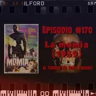 El Terror No Tiene Podcast - Episodio #170 - La momia (1959)