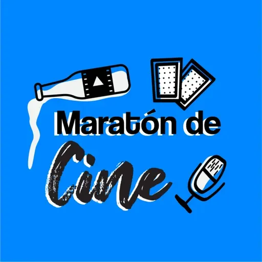 CineChelas - Ep. 51 - Maratón de Cine
