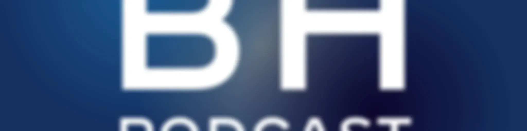 BH Podcast