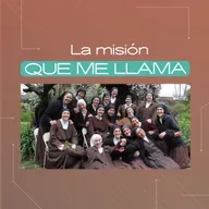 "La misión que me llama" (Carmelitas Descalzas Monasterio Santa Teresita)