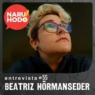 Naruhodo Entrevista #55: Beatriz Hörmanseder