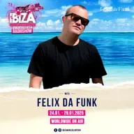 Ibiza World Club Tour Radioshow presents Felix da Funk 2025
