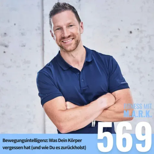 Bewegungsintelligenz: Was Dein Körper vergessen hat (und wie Du es zurückholst) (#569)