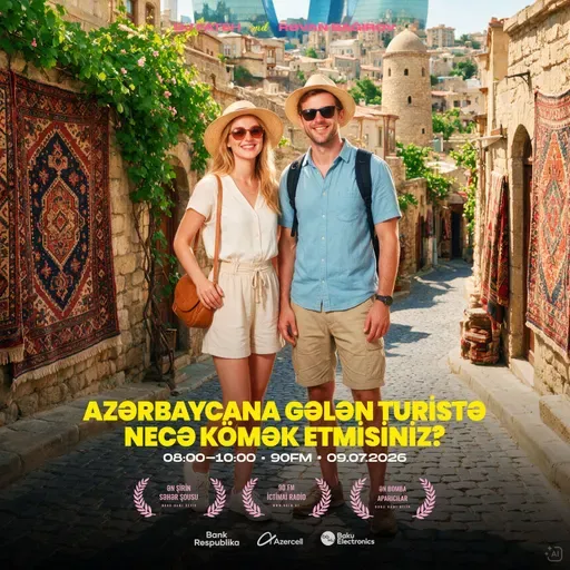 Azərbaycana gələn turistə necə kömək etmisiniz? 09.07.2026