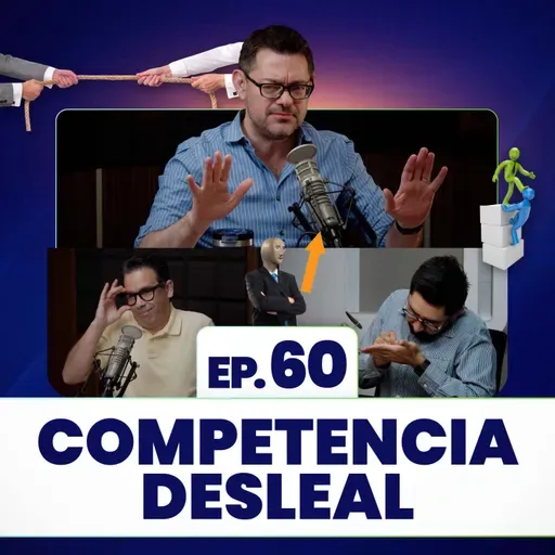 Competencia desleal Ep. 60