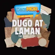 “Dugo At Laman” (The Daniel Story) | Dear MOR Episode 573