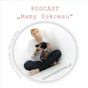 "Mamy Sukcesu" - Anna Gajdzinska Fotograf