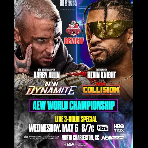AEW Dynamite & Collision Review (5/6/26) – Darby Allin vs Kevin Knight