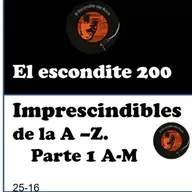 25 - 16. Imprescindibles de la A a la Z. 1ª Parte A-M
