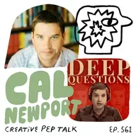 561 - The Best Case for Not Fearing AI, Help with Email and Creative Diet with Cal Newport