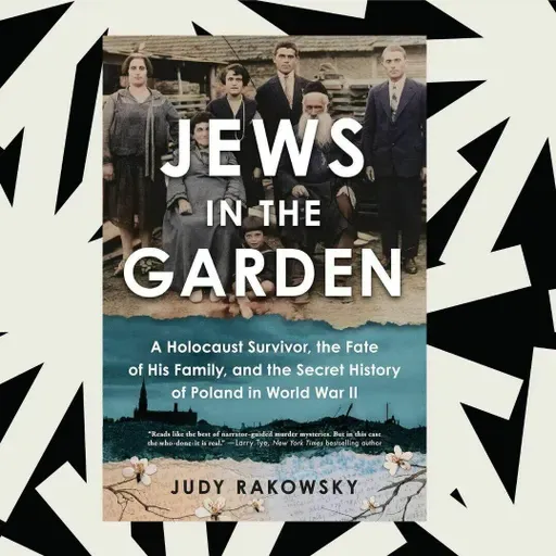 In 'Jews in the Garden,' a Holocaust survivor tries to uncover uncomfortable truths