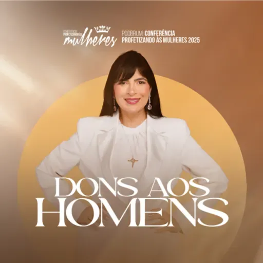 Pra. Fernanda Brum - Dons Aos Homens