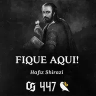 #447 - Hafiz Shirazi - Fique Aqui!