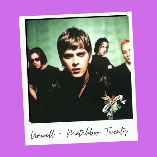 Unwell - Matchbox Twenty