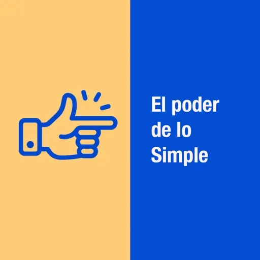 Ep.148: El poder de lo simple