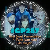 #GP287 Red Soul Community y más bandas de macarreo femenino (07x14)