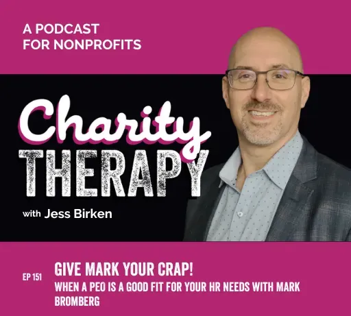151: Give Mark Your Crap! | When a PEO is a Good Fit for Your HR Needs with Mark Bromberg