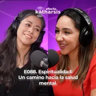 E088. Espiritualidad: Un camino hacia la salud mental (ft. Angelica Alvarez)