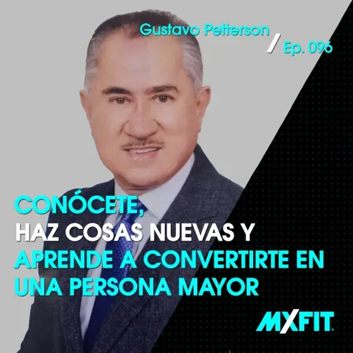 096 | Conócete, haz cosas nuevas y aprende a convertirte en una persona mayor | Gustavo Petterson