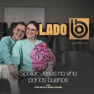 Spoiler: Jesús no vino por los buenos | Lado B con José Víctor y Jessica Dugand