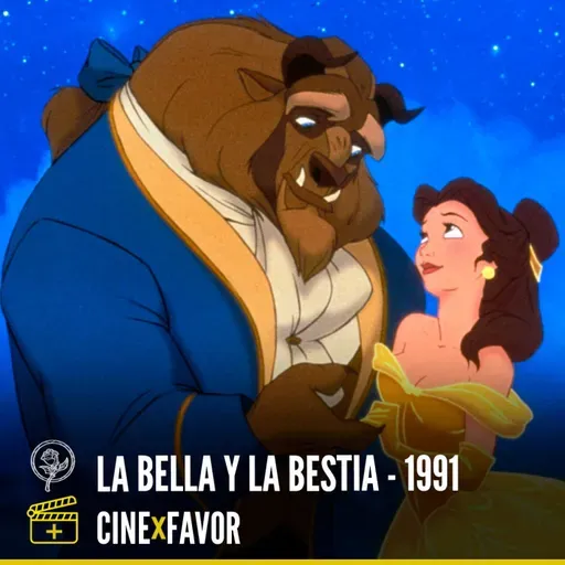 + CINE x FAVOR: "LA BELLA Y LA BESTIA"