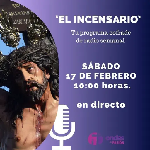 EL INCENSARIO XIII - X TEMPORADA - 17 DE FEBRERO DE 2024