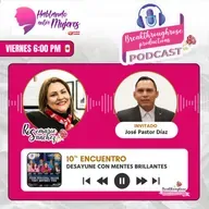HABLANDO ENTRE MUJERES - ENTREVISTA CON JOSÉ PASTOR DÍAZ (10° ENCUENTRO DE DESAYUNE CON MENTES BRILLANTES)